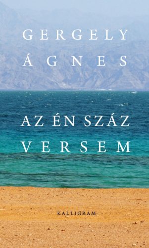 Az én száz versem - Gergely Ágnes