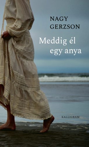 Meddig él egy anya - Nagy Gerzson
