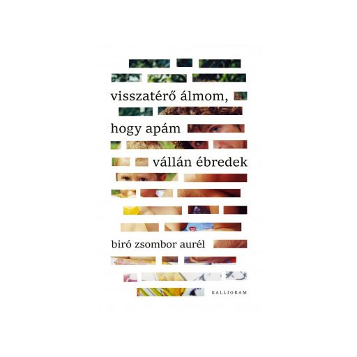 Visszatérő álmom, hogy apám vállán ébredek - Biró Zsombor Aurél