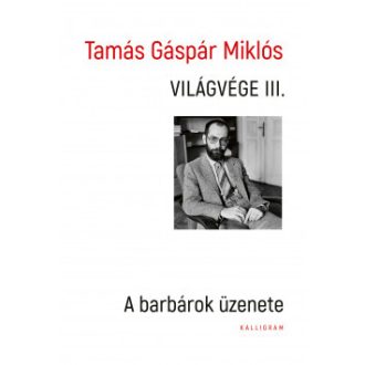   Világvége 3. - A barbárok üzenete - Tamás Gáspár Miklós