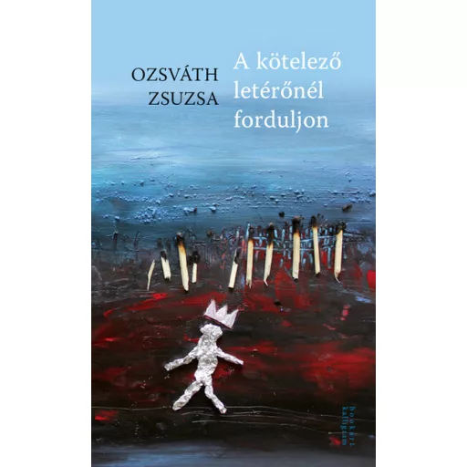 A következő letérőnél forduljon - Ozsváth Zsuzsa
