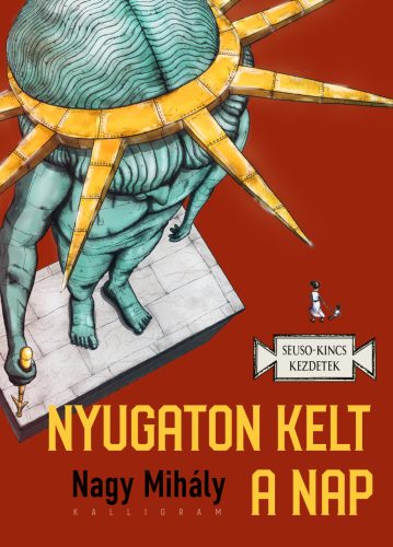 Nyugaton kelt a Nap - Nagy Mihály
