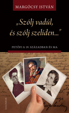 Szólj vadúl, és szólj szelíden - Margócsy István