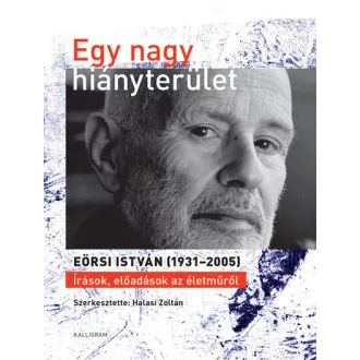   Egy nagy hiányterület - EÖRSI ISTVÁN (1931-2005) - Halasi Zoltán szerk.