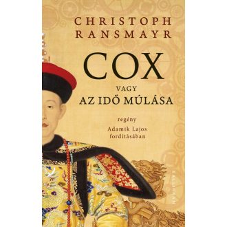 Cox vagy Az idő múlása (Új kiadás) - Christoph Ransmayr