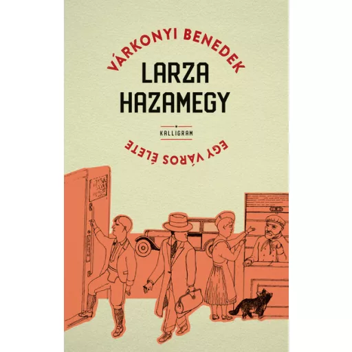 Larza hazamegy - Egy város élete - Várkonyi Benedek