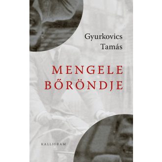 Mengele bőröndje (Új kiadás) - Gyurkovics Tamás