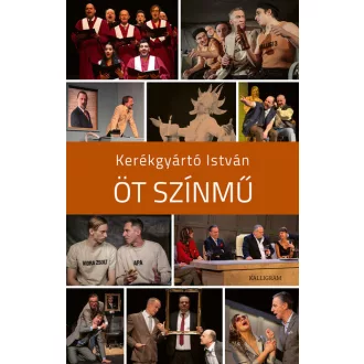 Öt színmű - Kerékgyártó István