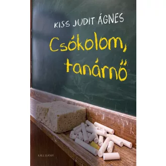 Csókolom, tanárnő - Kiss Judit Ágnes
