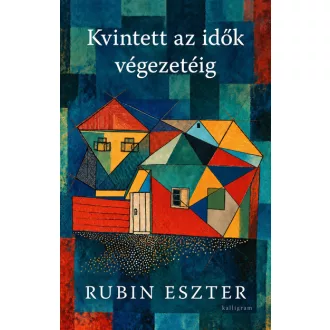 Kvintett az idők végezetéig - Rubin Eszter