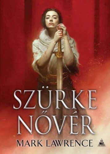 Szürke nővér - Az Ős könyve-trilógia 2. (Mark Lawrence)