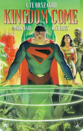 Kingdom Come - A te országod (képregény) (Mark Waid)