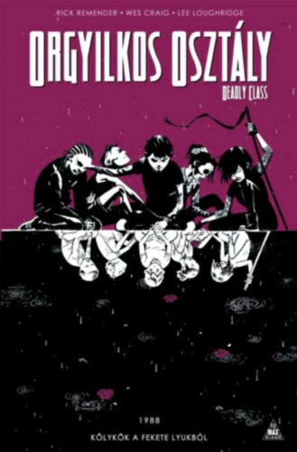 Orgyilkos osztály - Deadly Class 2.: Kölykök a fekete lyukból (képregény) (Rick Remender)