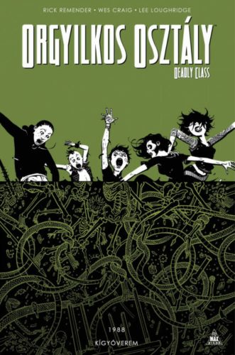 Orgyilkos osztály - Deadly Class 3.: Kígyóverem (képregény) (Rick Remender)