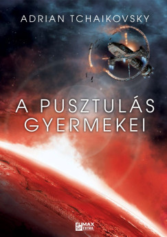 A pusztulás gyermekei - Adrian Tchaikovsky