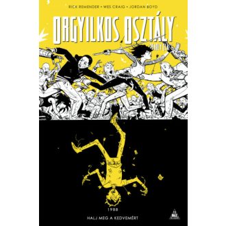 Orgyilkos osztály - Deadly Class 4.: Halj meg a kedvemért (képregény) (Rick Remender)