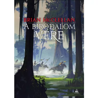   A Birodalom vére - A vér és lőpor istenei 3. - Brian McClellan