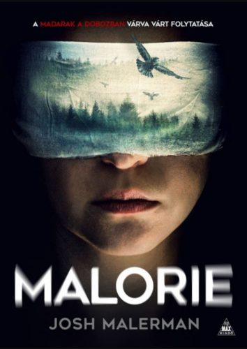 Malorie - Madarak a dobozban 2. - Josh Malerman