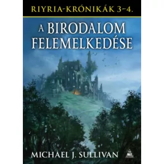   A birodalom felemelkedése - Riyria-krónikák 3-4. - Michael J. Sullivan
