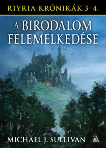 A birodalom felemelkedése - Riyria-krónikák 3-4. - Michael J. Sullivan