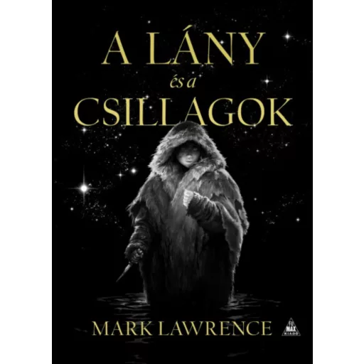 A lány és a csillagok - Mark Lawrence