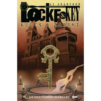   Locke & Key - Kulcs a zárját: Az Aranykor - Joe Hill - Gabriel Rodriguez