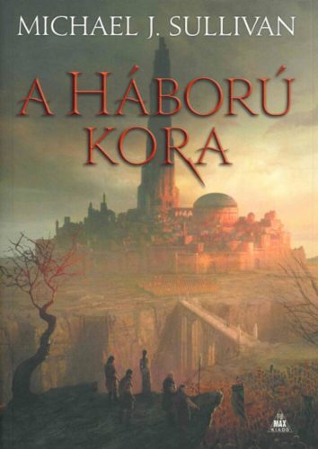 A háború kora - Michael J. Sullivan