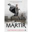 Szentek és zsiványok 2. - A mártír - Anthony Ryan
