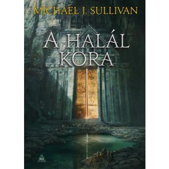   A halál kora - Az Első Birodalom legendái 5. - Michael J. Sullivan
