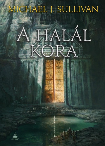 A halál kora - Az Első Birodalom legendái 5. - Michael J. Sullivan