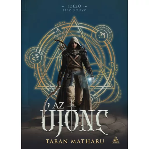 Az újonc - Idéző-trilógia 1. - Taran Matharu