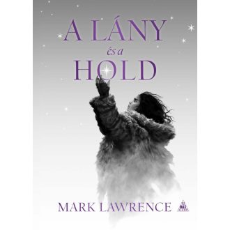 A lány és a hold - Mark Lawrence