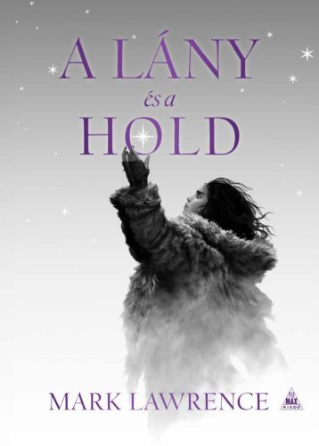 A lány és a hold - Mark Lawrence