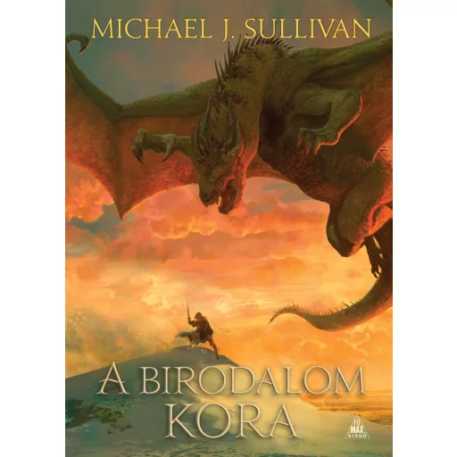A Birodalom kora - Az Első Birodalom legendái 6. - Michael J. Sullivan