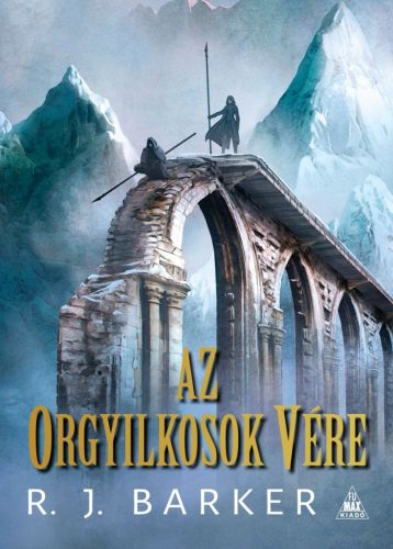Az orgyilkosok vére - A megsebzett birodalom-trilógia II. - R. J. Barker