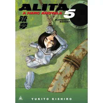 Alita, a harc angyala 5. - Yukito Kishiro