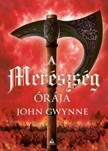 A merészség órája - John Gwynne