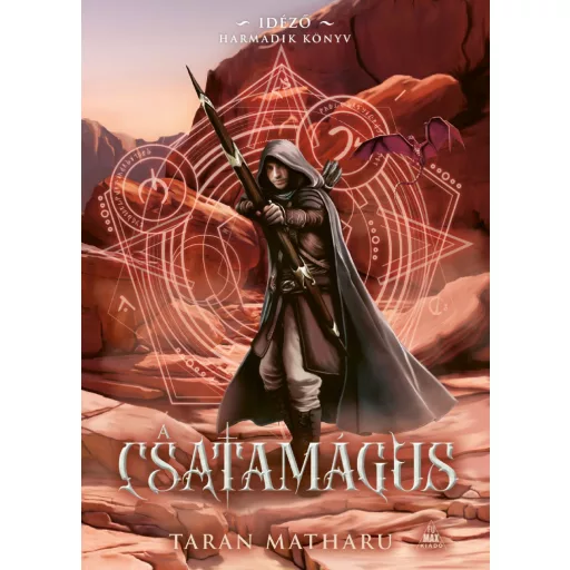 A csatamágus - Idéző-trilógia 3. - Taran Matharu