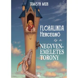   Floralinda hercegnő és a negyvenemeletes torony - Tamsyn Muir