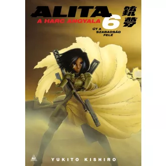 Alita, a harc angyala 6. - Yukito Kishiro