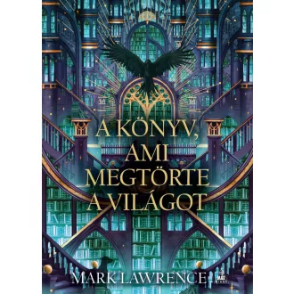 A könyv, ami megtörte a világot - Mark Lawrence