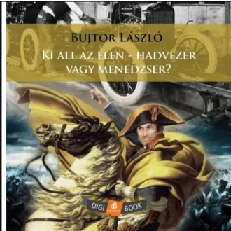   Ki áll az élen - hadvezér vagy menedzser? - Bujtor László