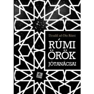 Rúmi örök jótanácsai - Dzsalál ad-Dín Rúmi