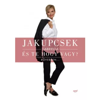 És te hogy vagy? (Jakupcsek Gabriella)