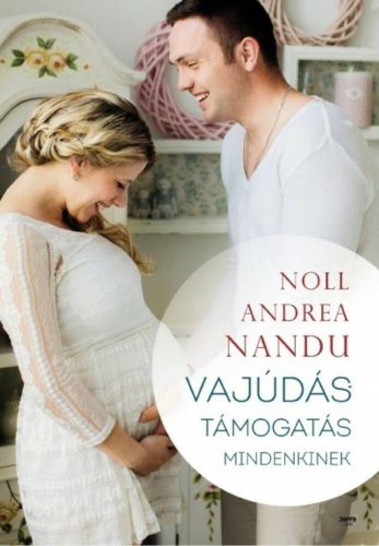 Vajúdástámogatás mindenkinek (2. kiadás) (Noll Andrea Nandu)