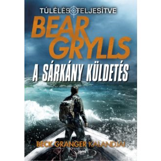 A sárkány küldetés - Túlélés: teljesítve (Bear Grylls)