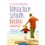 Tökéletlen szülők, boldog gyerekek /Ráhangolódás, önelfogadás, együttérzés (Cziglán Karolina)