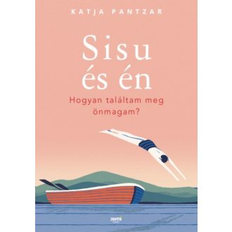 Sisu és én /Hogyan találtam meg önmagam? (Katja Pantzar)