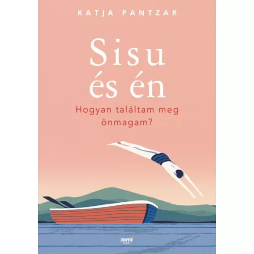 Sisu és én /Hogyan találtam meg önmagam? (Katja Pantzar)