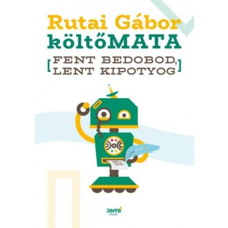 Fent bedobod, lent kipotyog (Rutai Gábor)